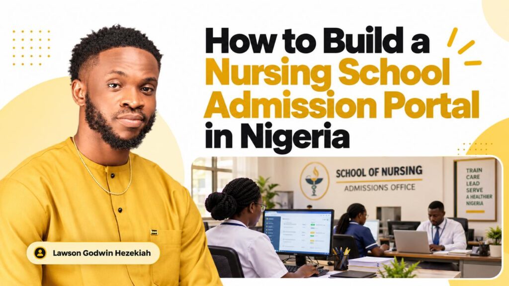 How to Build an Online Admission Portal for a Nursing School in Nigeria