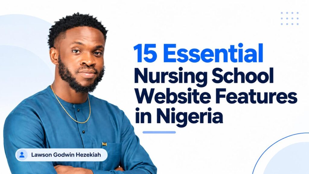 15 Essential Features Every Nursing School Website Should Have in Nigeria
